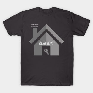 REALTOR, Ask me About Real Estate T-Shirt